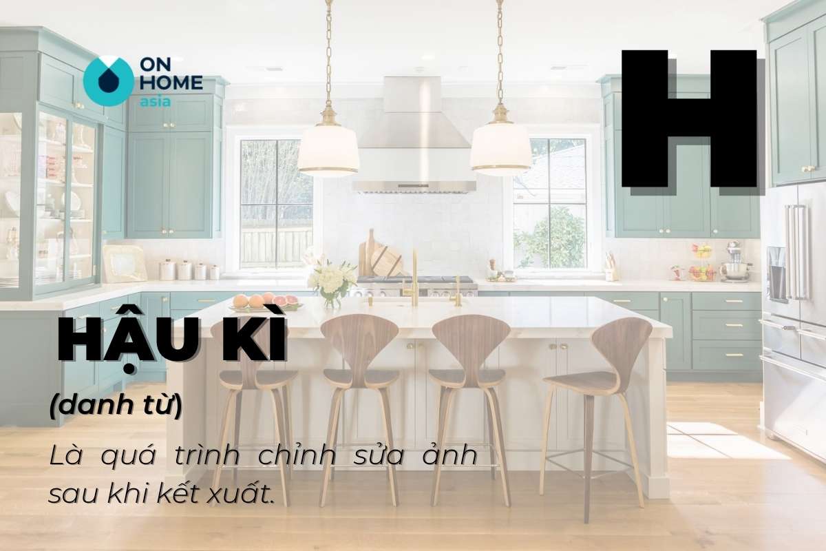 Hậu kì là thuật ngữ quen thuộc trong thiết kế thi công nội thất
