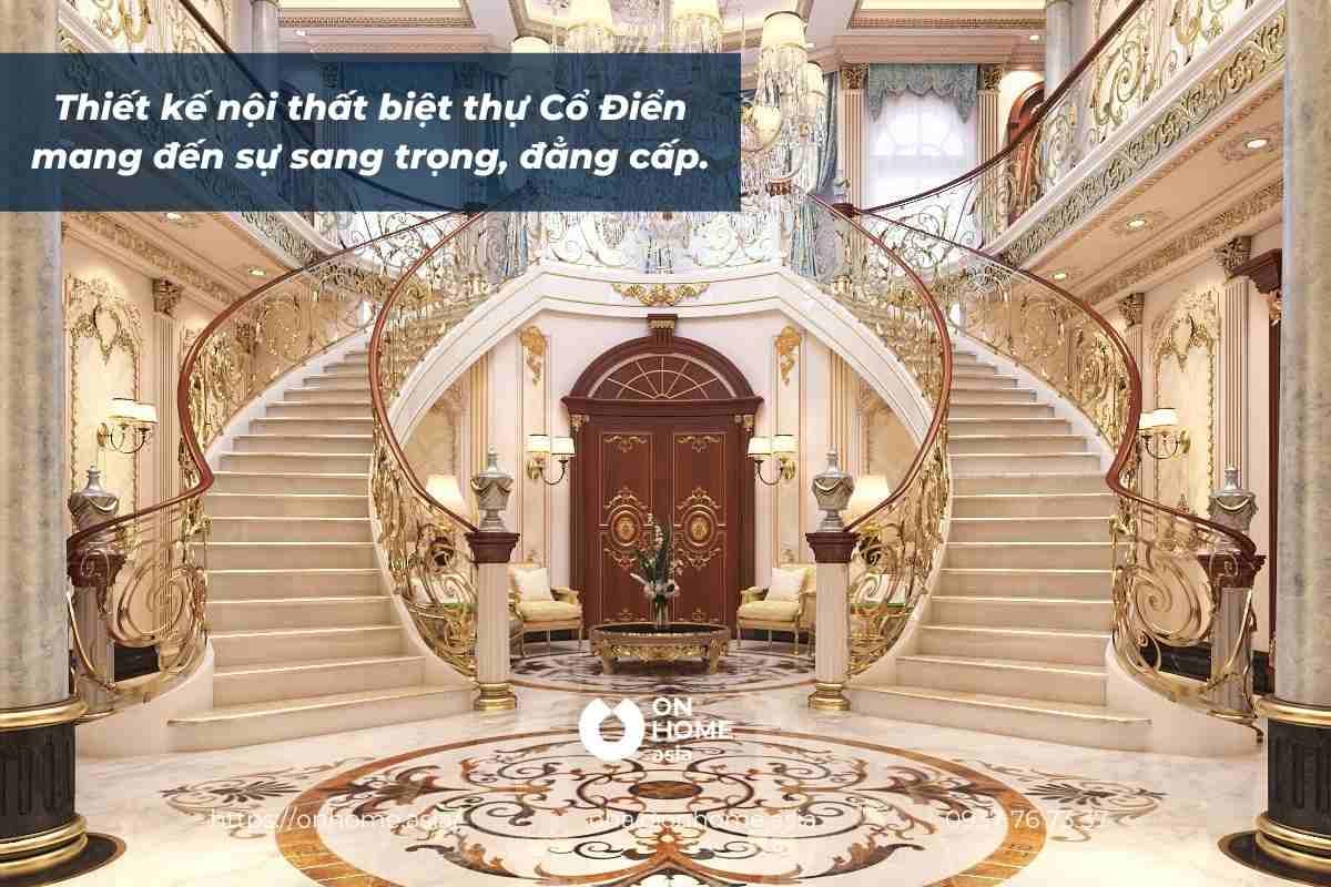 Thiết kế nội thất biệt thự Cổ Điển mang đến sự sang trọng, đẳng cấp.